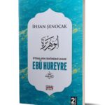 İhsan Şenocak - Ebu Hureyre İftiraların Odağındaki Sahabi