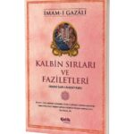 İmam Gazali - Kalbin Sırları ve Faziletleri