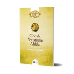 M. Emin Yıldırım - Çocuk Yetiştirme Ahlâkı