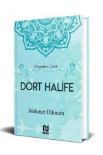 Mehmet Dikmen - Peygamberin İzinde Dört Halife