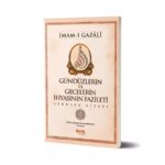 İmam Gazali - Gündüzlerin ve Gecelerin İhyasının Fazileti Virdler Kitabı