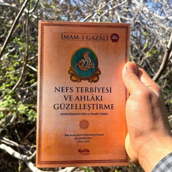 İmam Gazali - Nefs Terbiyesi ve Ahlakı Güzelleştirme