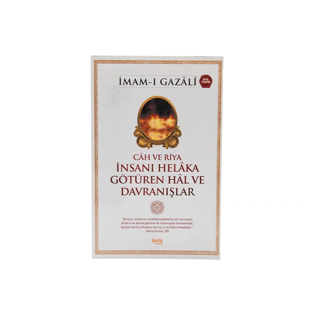 dd92699316014c0ba5ebce487fad73cb.jpg İmam Gazâlî - Câh ve Riya İnsanı Helaka Götüren Hal ve Davranışlar - Görsel 2