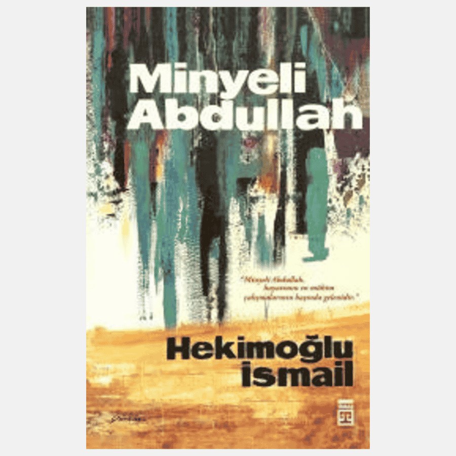 Hekimoğlu İsmail - Minyeli Abdullah